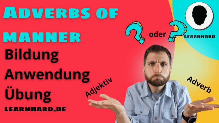 Read more about the article Adverbs of manner – Englische Adverbien auf Deutsch erklärt – mit Übungen!