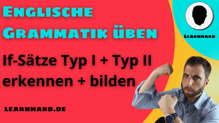 Read more about the article Grammatik üben: If Sätze Typ 1 und Typ 2 – Erklärung und Übungen zu If Clauses